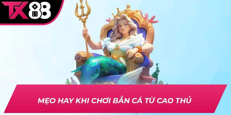 Mẹo hay khi chơi bắn cá từ cao thủ 