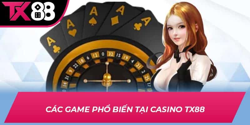 Các game phổ biến tại casino TX88