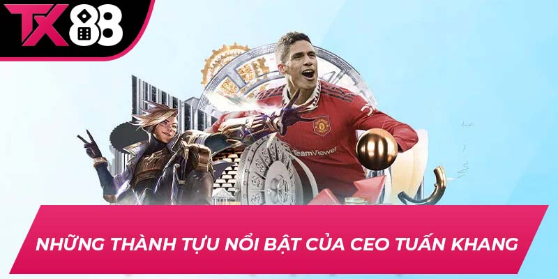 Những thành tựu nổi bật của CEO Tuấn Khang 