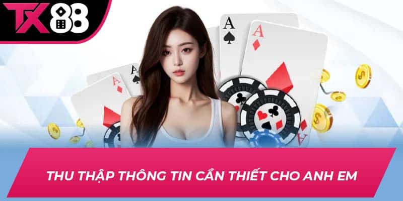 Thu thập thông tin cần thiết cho anh em