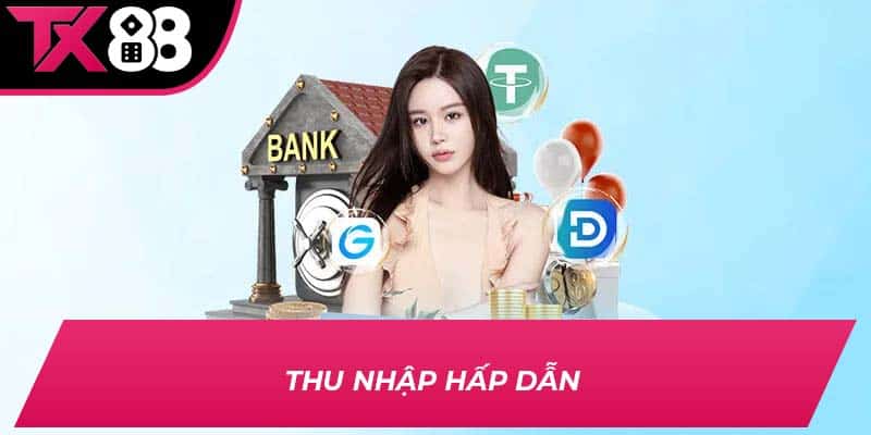 Thu nhập hấp dẫn 