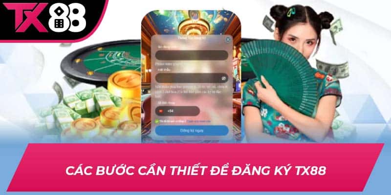 Các bước cần thiết để đăng ký TX88